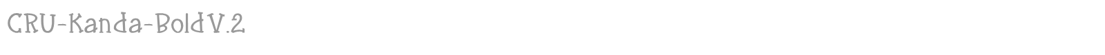 CRU-Kanda-Bold V.2 font preview